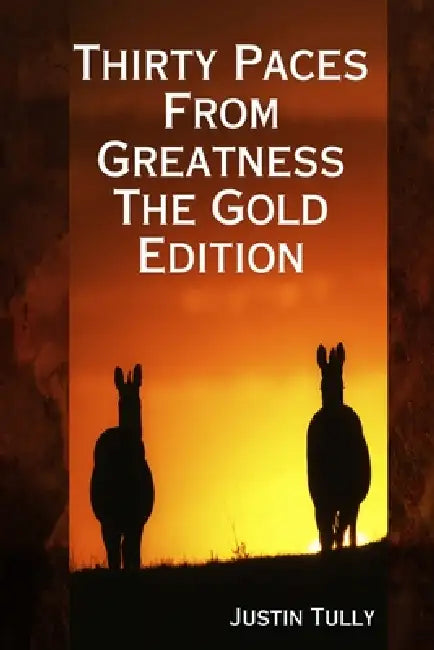 Thirty Paces From Greatness by Justin Tully