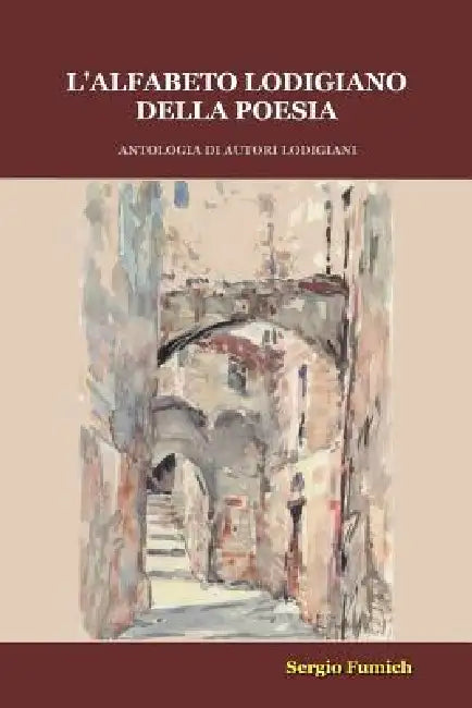 L'alfabeto lodigiano della poesia by Sergio Fumich