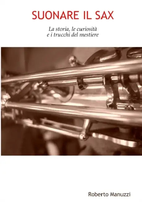 Suonare Il Sax by Roberto Manuzzi