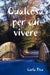 Qualcosa Per Cui Vivere by Carla Pisu