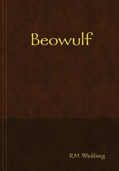 Beowulf by R. M. Wickberg