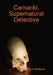 Carnacki, Supernatural Detective by William Hope Hodgson
