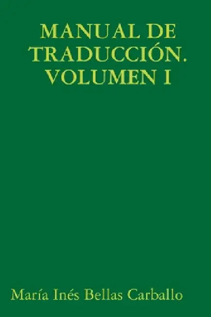 Manual de Traducción. Volumen I by María Inés Bellas Carballo
