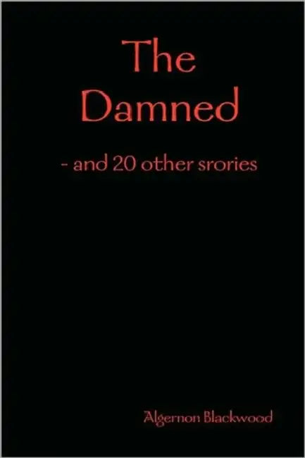 The Damned by Algernon Blackwood