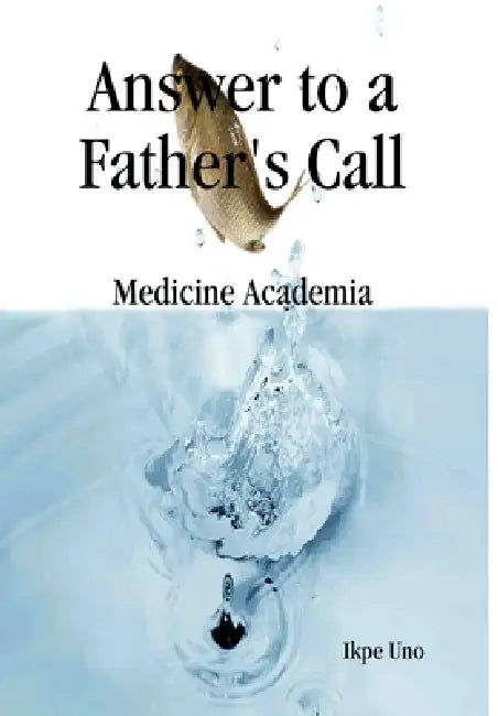 Answer to a Fathers Call by Ikpe Uno