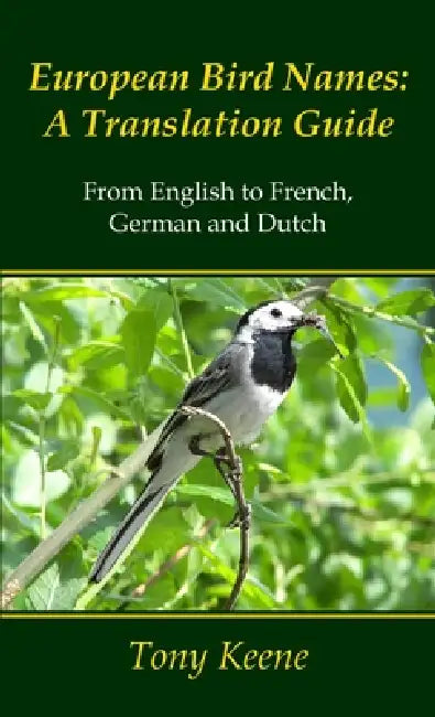 European Bird Names A Translation Guide by Tony Keene