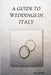 A Guide to Weddings in Italy by Jo Linsdell