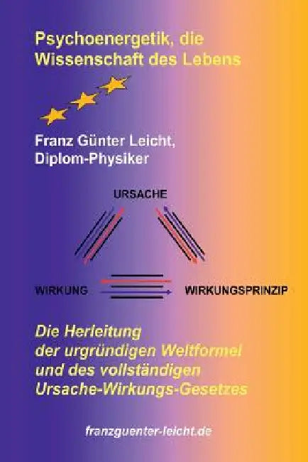 Psychoenergetik, die Wissenschaft des Lebens by Franz Günter Leicht