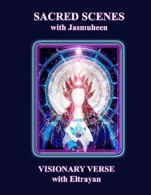Sacred Scenes & Visionary Verse by Jasmuheen