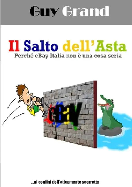 Il salto dell'asta. Perché eBay Italia non è una cosa seria by Guy Grand