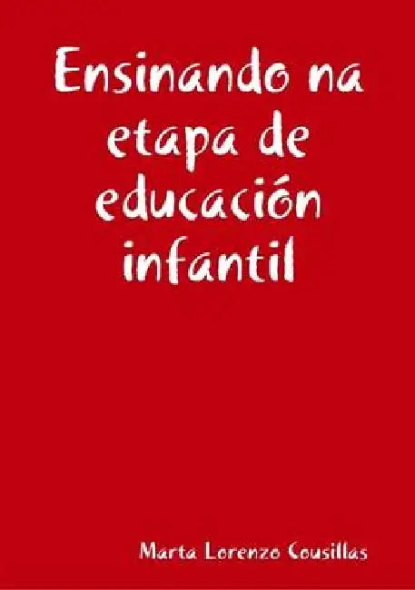 Ensinando na etapa de educación infantil by Marta Lorenzo Cousillas