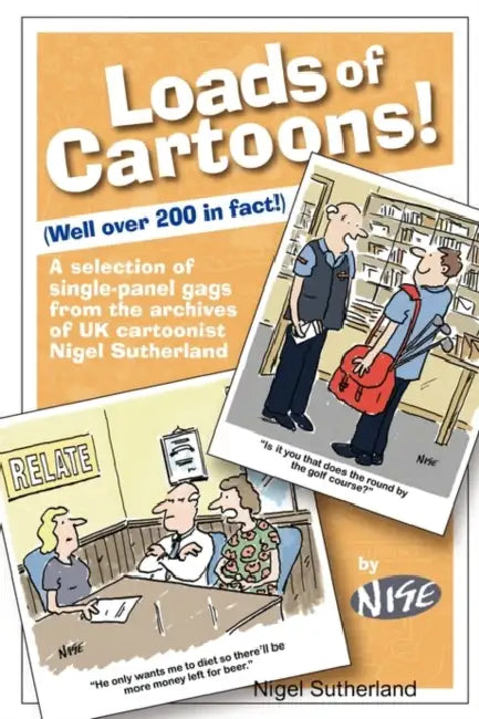 Loads of Cartoons by Nigel Sutherland