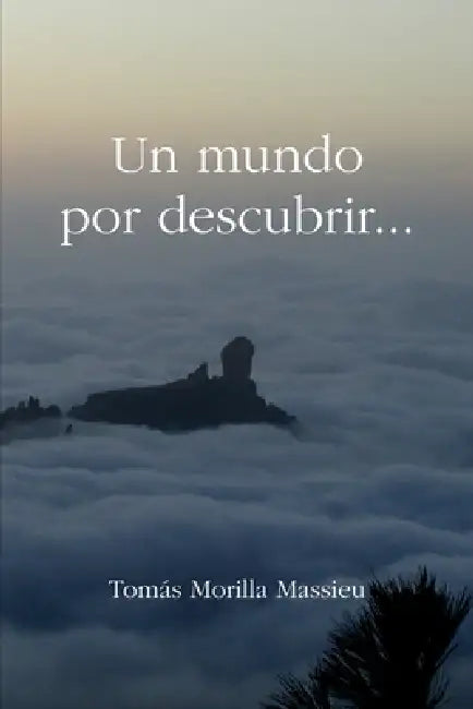 Un mundo por descubrir... by Tomás Morilla Massieu