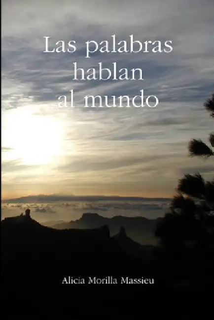 Las palabras hablan al mundo by Alicia Morilla Massieu