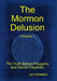 The Mormon Delusion. Volume 1. by Jim Whitefield