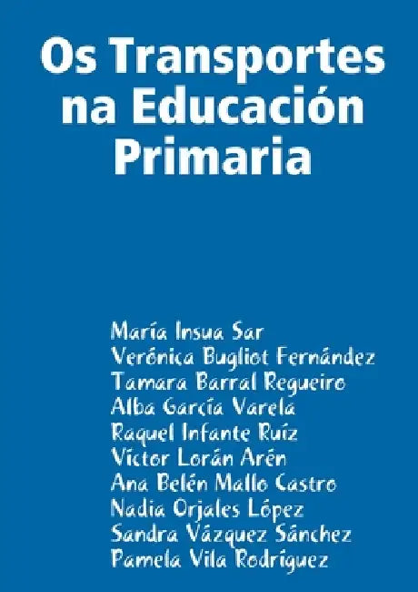 Os Transportes na Educación Primaria by María Insua Sar, Alba García Varela, Raquel Infante Ruíz