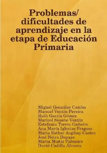 Problemas/dificultades de aprendizaje en la etapa de Educación Primaria by Miguel González Camba, Manuel Ventín Pereira, Ruth García Gómez