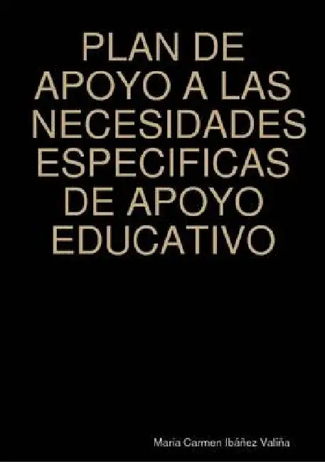 Plan de Apoyo a Las Necesidades Especificas de Apoyo Educativo by Maria Carmen Ibáñez Valiña