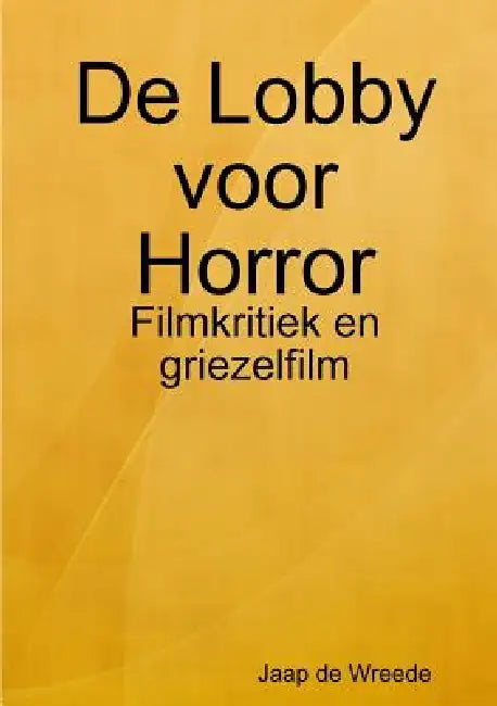 De Lobby voor Horror by Jaap De Wreede