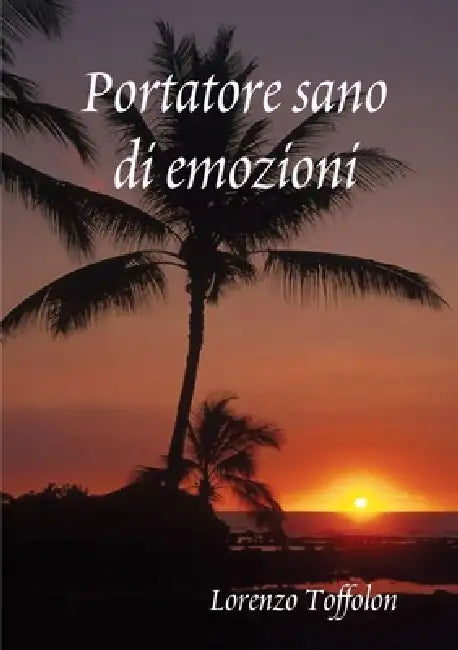 Portatore sano di emozioni by Lorenzo Toffolon