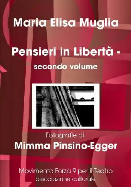 Pensieri in Libertà - secondo volume by Movimento Forza Associazione Culturale