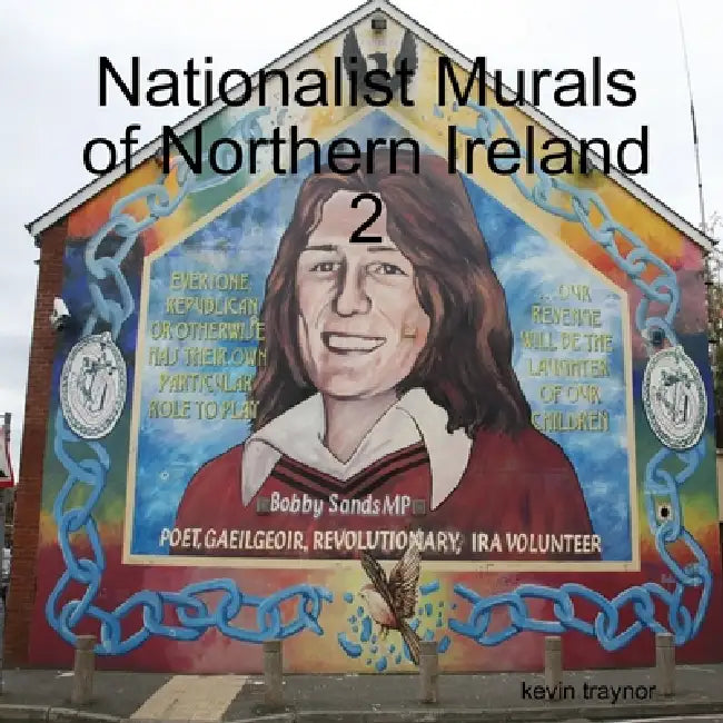 Nationalist Murals of Northern Ireland 2 by Kevin Traynor