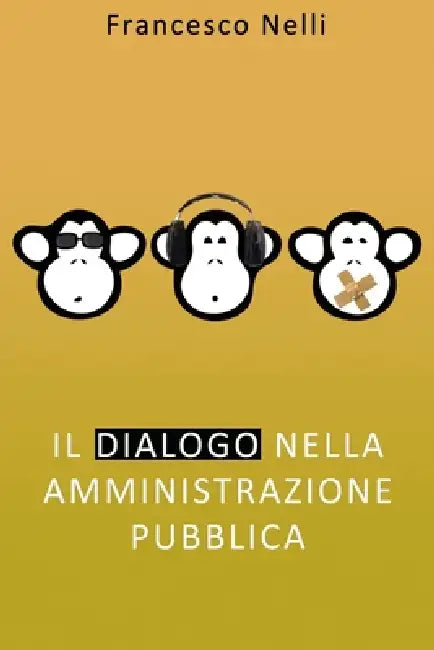 Il Dialogo Nellamministrazione Pubblica by Francesco Nelli
