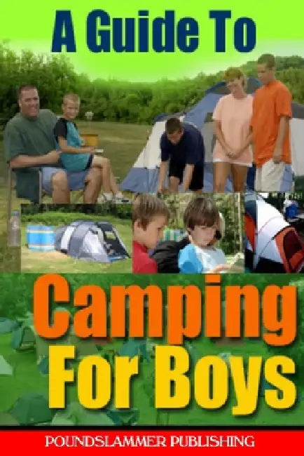 A Guide To Camping For Boys by Paul Cresswell