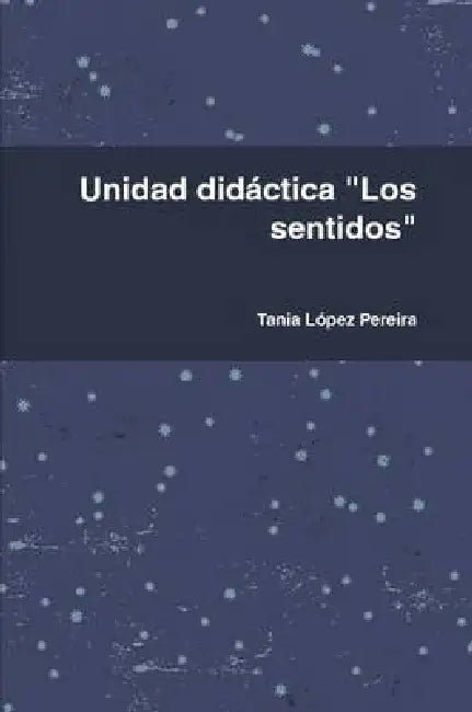 Unidad didáctica "Los sentidos" by Tania López Pereira