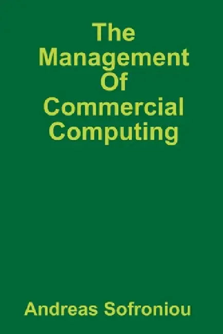 The Management Of Commercial Computing by Andreas Sofroniou