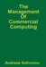 The Management Of Commercial Computing by Andreas Sofroniou