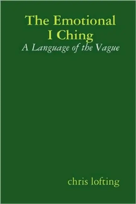 The Emotional I Ching by Chris Lofting