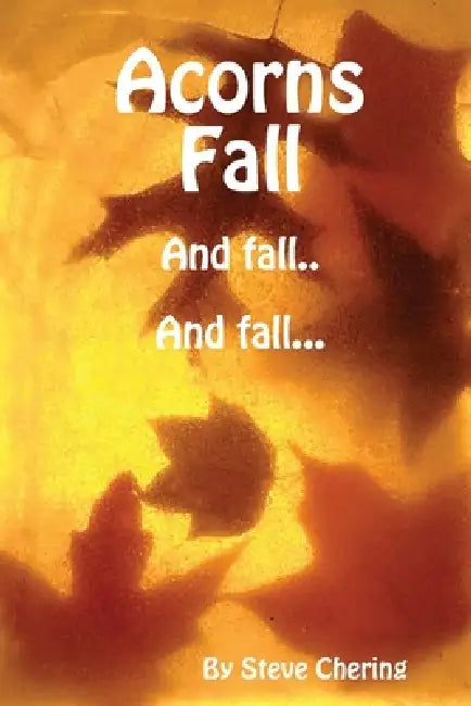 Acorns Fall by Steve Chering