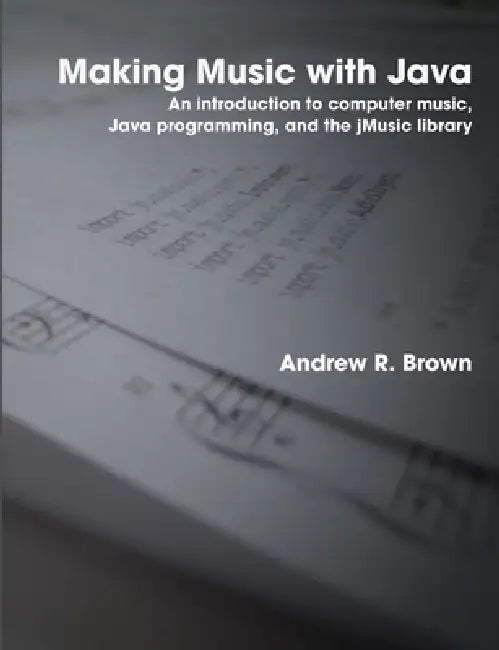 Making Music with Java by Andrew Brown