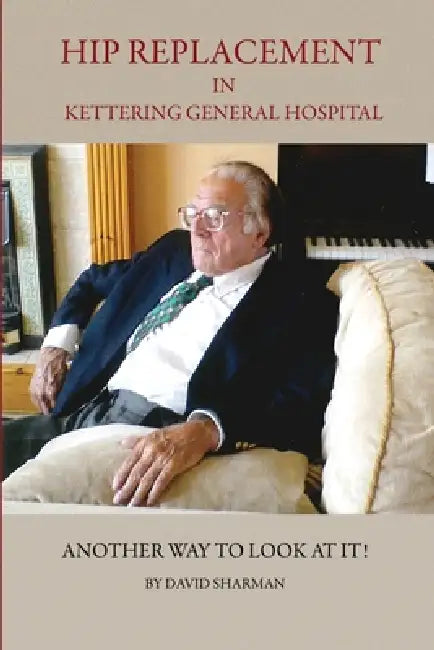 Hip Replacement in Kettering General Hospital by David Sharman