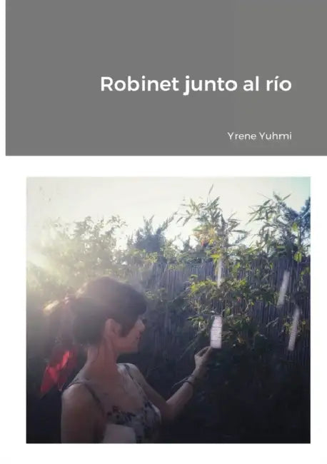 Robinet junto al río by Yrene Yuhmi