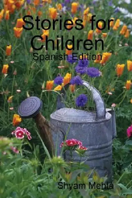 Stories for Children: Spanish Edition by Shyam Mehta
