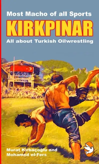 KIRKPINAR - All about Turkish Oilwrestling by Mohamed El-Fers