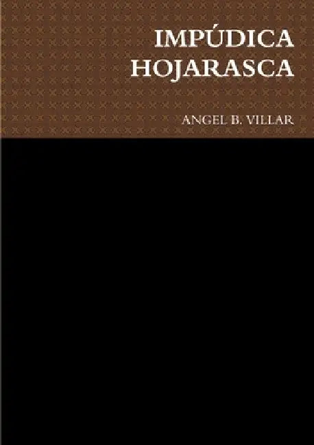 Impúdica Hojarasca by Angel B. Villar