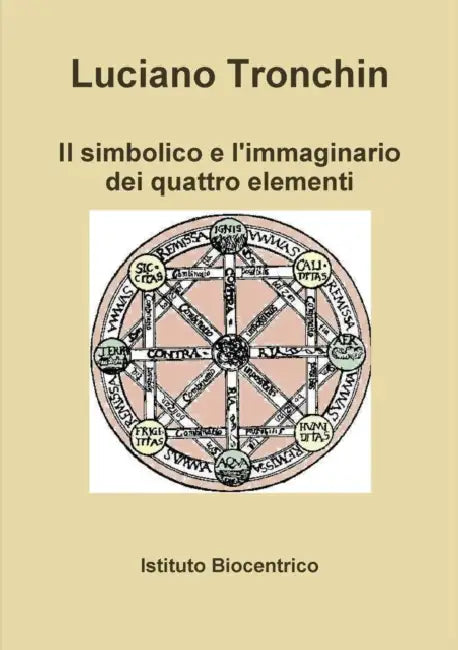 Il simbolico e l'immaginario dei quattro elementi by Luciano Tronchin