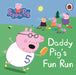 Peppa Pig: Daddy Pig's Fun Run: My First Storybook by Peppa Pig
