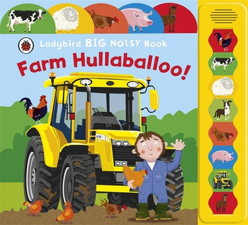 Farm Hullabaloo! Ladybird Big Noisy Book by Justine Smith