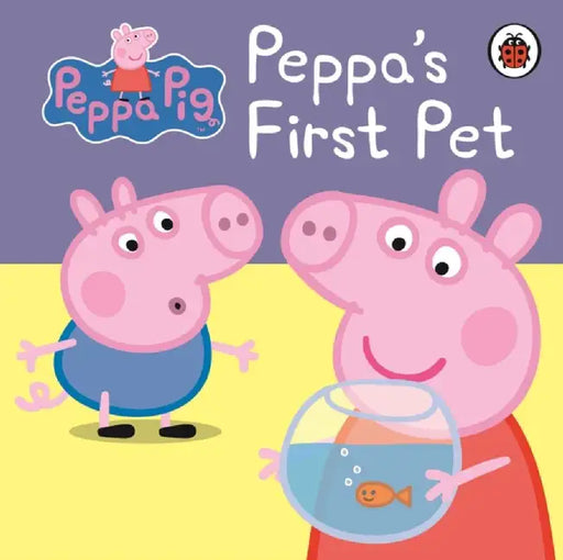 Peppa Pig: Peppa's First Pet: My First Storybook by Peppa Pig