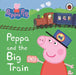 Peppa Pig: Peppa and the Big Train: My First Storybook by Peppa Pig