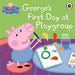 Peppa Pig: George's First Day at Playgroup by Peppa Pig