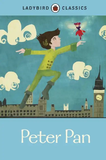 Ladybird Classics: Peter Pan by J. M. Barrie