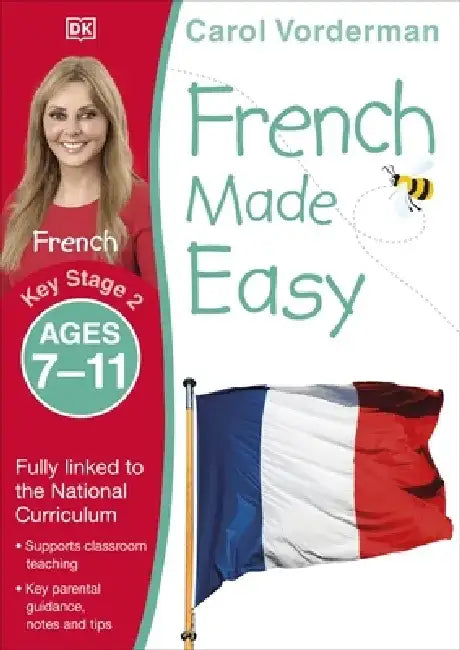 French Made Easy, Ages 7-11 (Key Stage 2) by Carol Vorderman
