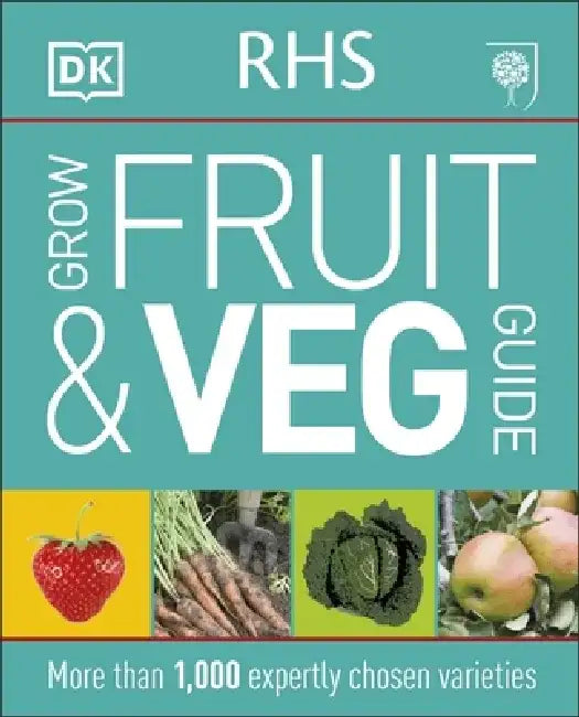 RHS Grow Fruit and Veg Guide by DK