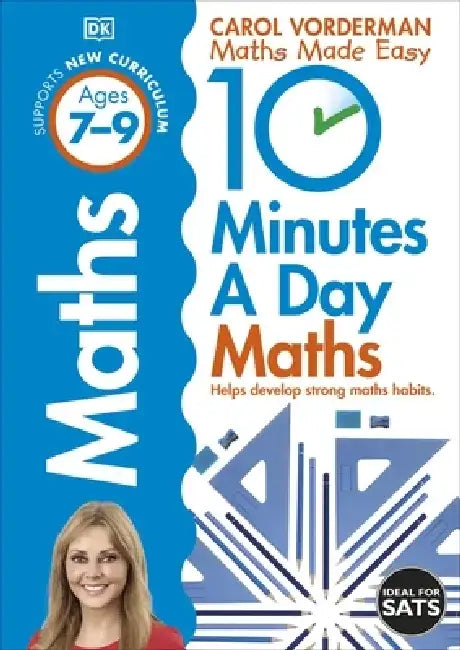 10 Minutes A Day Maths, Ages 7-9 (Key Stage 2) by Carol Vorderman