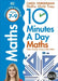 10 Minutes A Day Maths, Ages 7-9 (Key Stage 2) by Carol Vorderman
